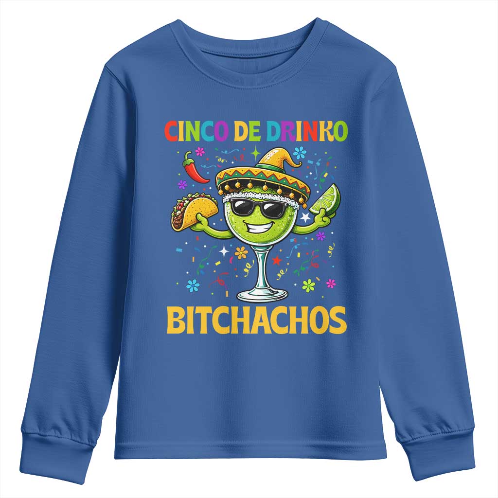 Cinco De Drinko Bitchachos Youth Sweatshirt Funny Margarita Cinco De Mayo Mexican Fiesta