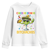 Cinco De Drinko Bitchachos Youth Sweatshirt Funny Margarita Cinco De Mayo Mexican Fiesta