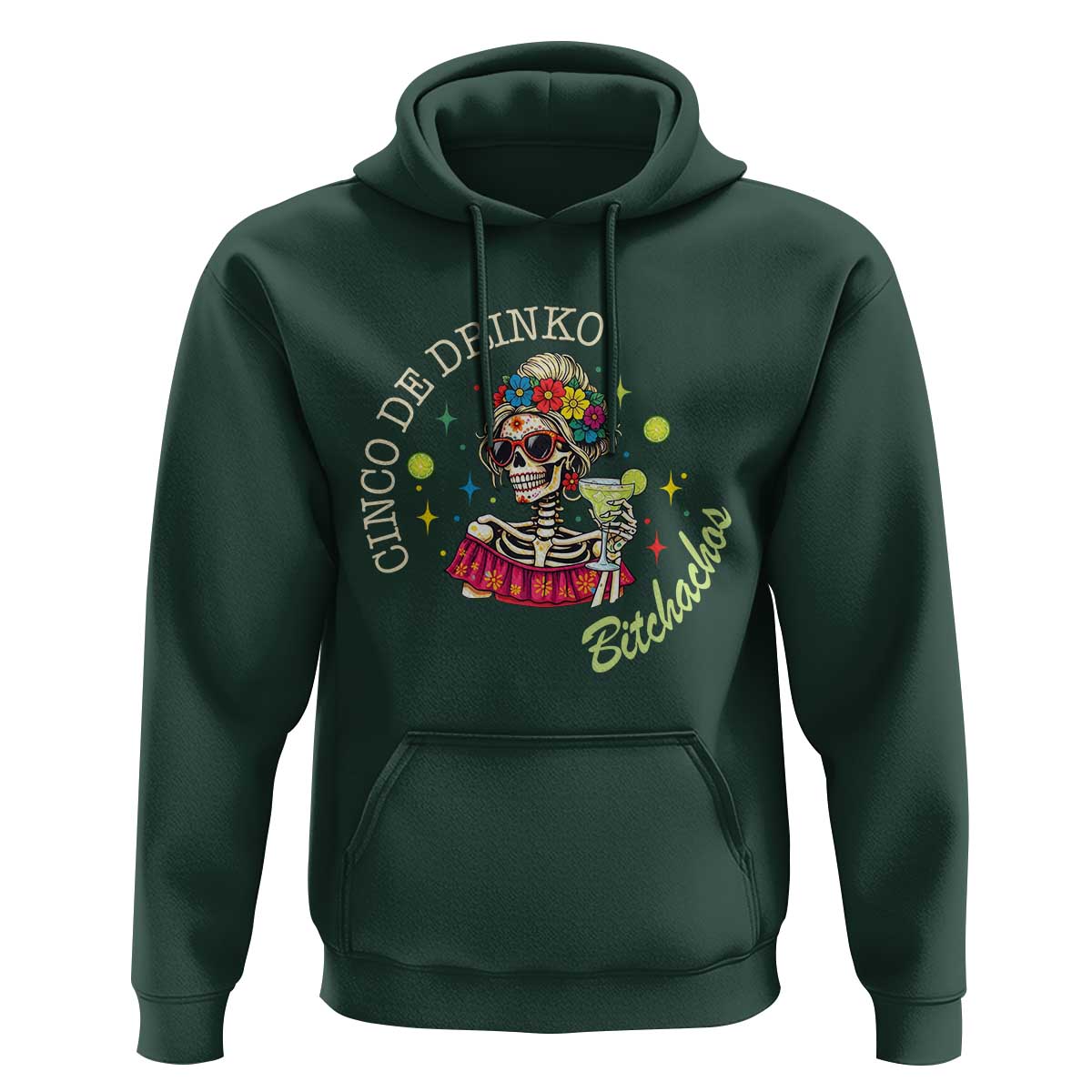 Cinco De Drinko Bitchachos Hoodie Funny Skeleton Drinking Margarita Fiesta Party