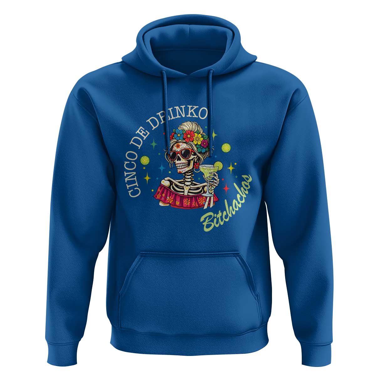 Cinco De Drinko Bitchachos Hoodie Funny Skeleton Drinking Margarita Fiesta Party