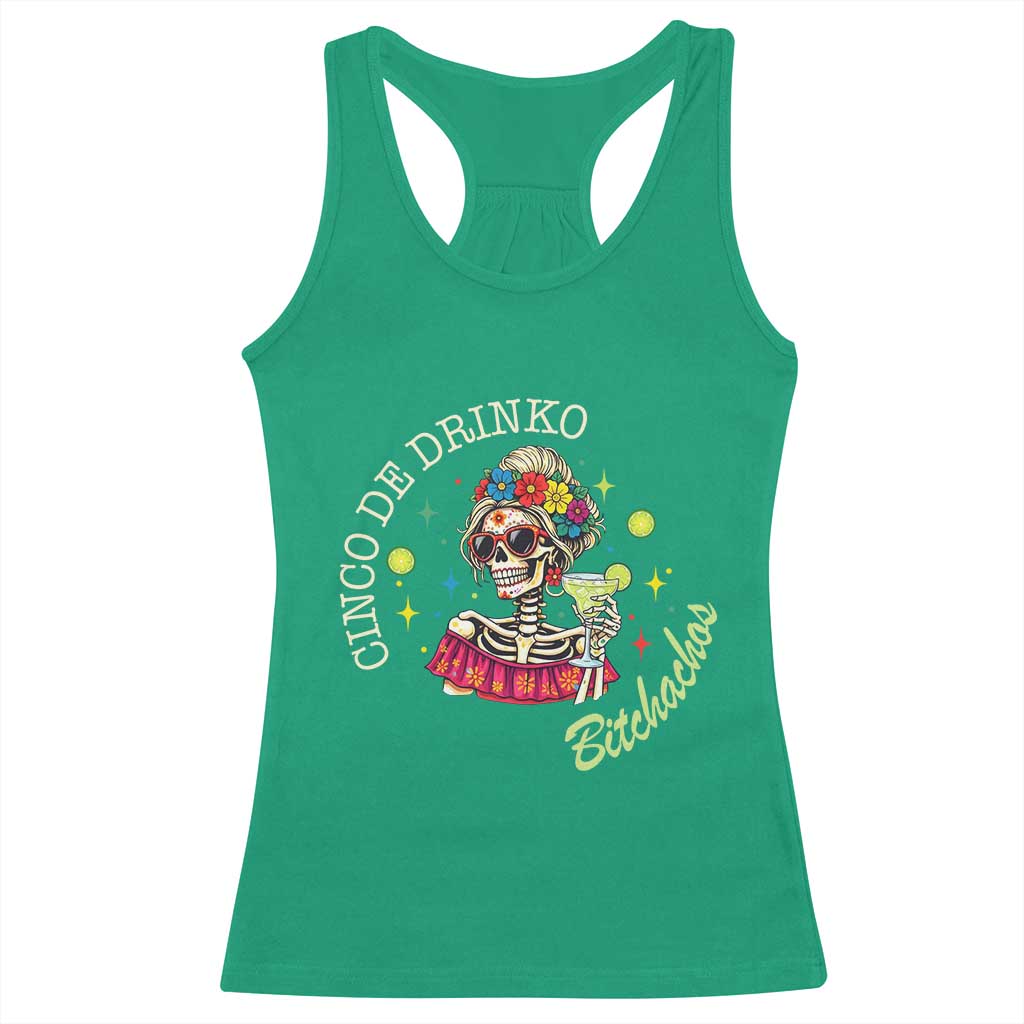 Cinco De Drinko Bitchachos Racerback Tank Top Funny Skeleton Drinking Margarita Fiesta Party