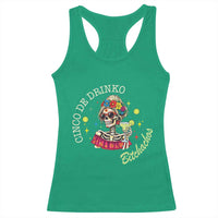 Cinco De Drinko Bitchachos Racerback Tank Top Funny Skeleton Drinking Margarita Fiesta Party