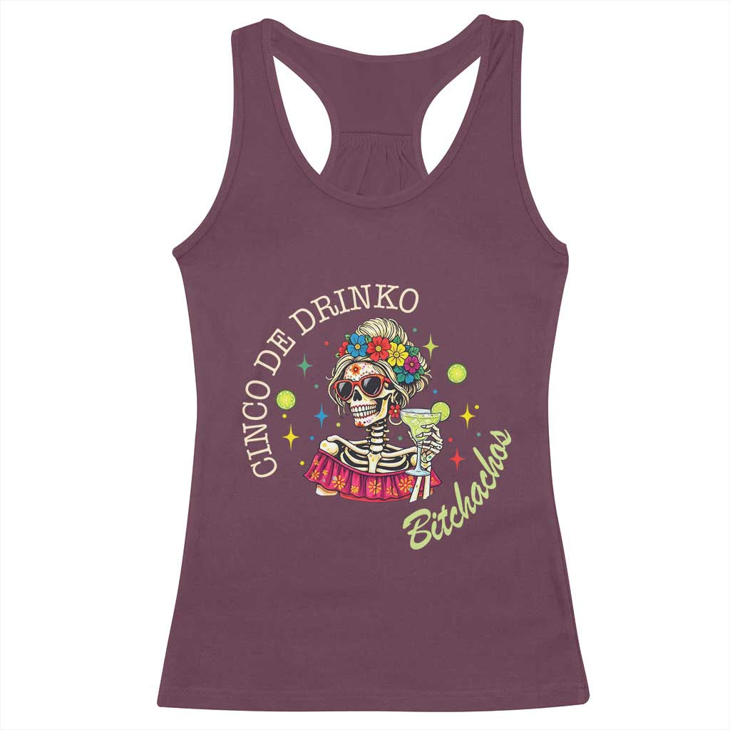 Cinco De Drinko Bitchachos Racerback Tank Top Funny Skeleton Drinking Margarita Fiesta Party