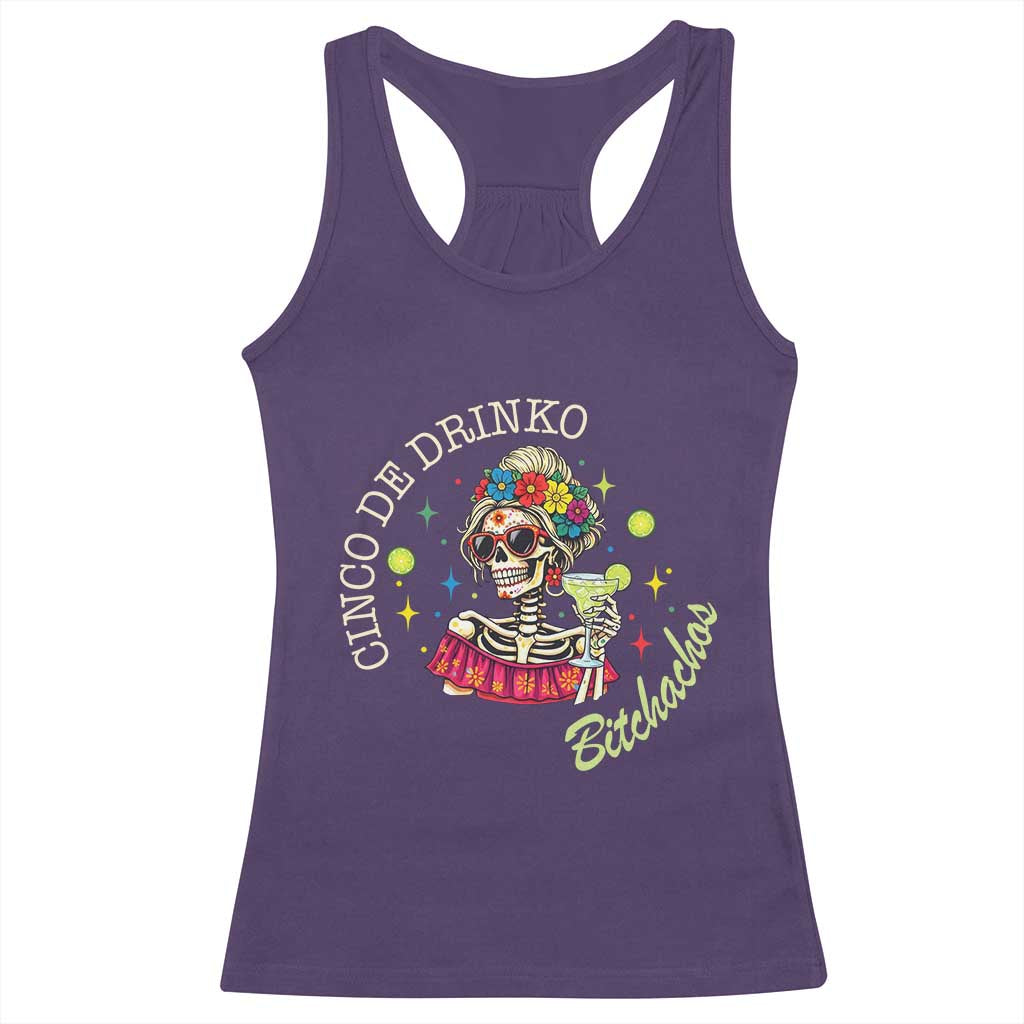 Cinco De Drinko Bitchachos Racerback Tank Top Funny Skeleton Drinking Margarita Fiesta Party