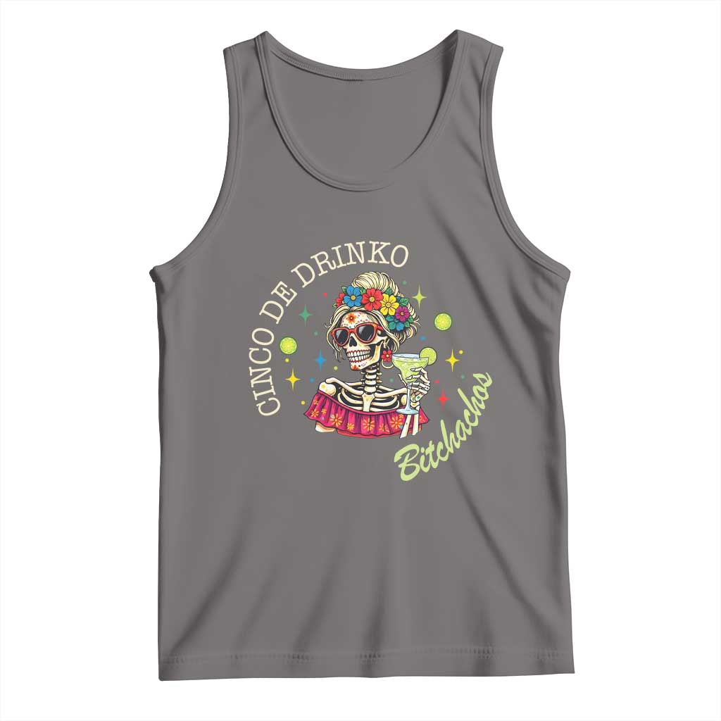 Cinco De Drinko Bitchachos Tank Top Funny Skeleton Drinking Margarita Fiesta Party
