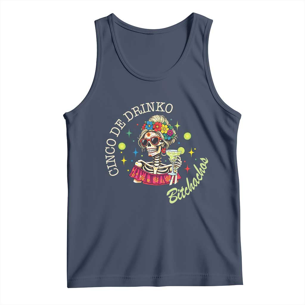 Cinco De Drinko Bitchachos Tank Top Funny Skeleton Drinking Margarita Fiesta Party
