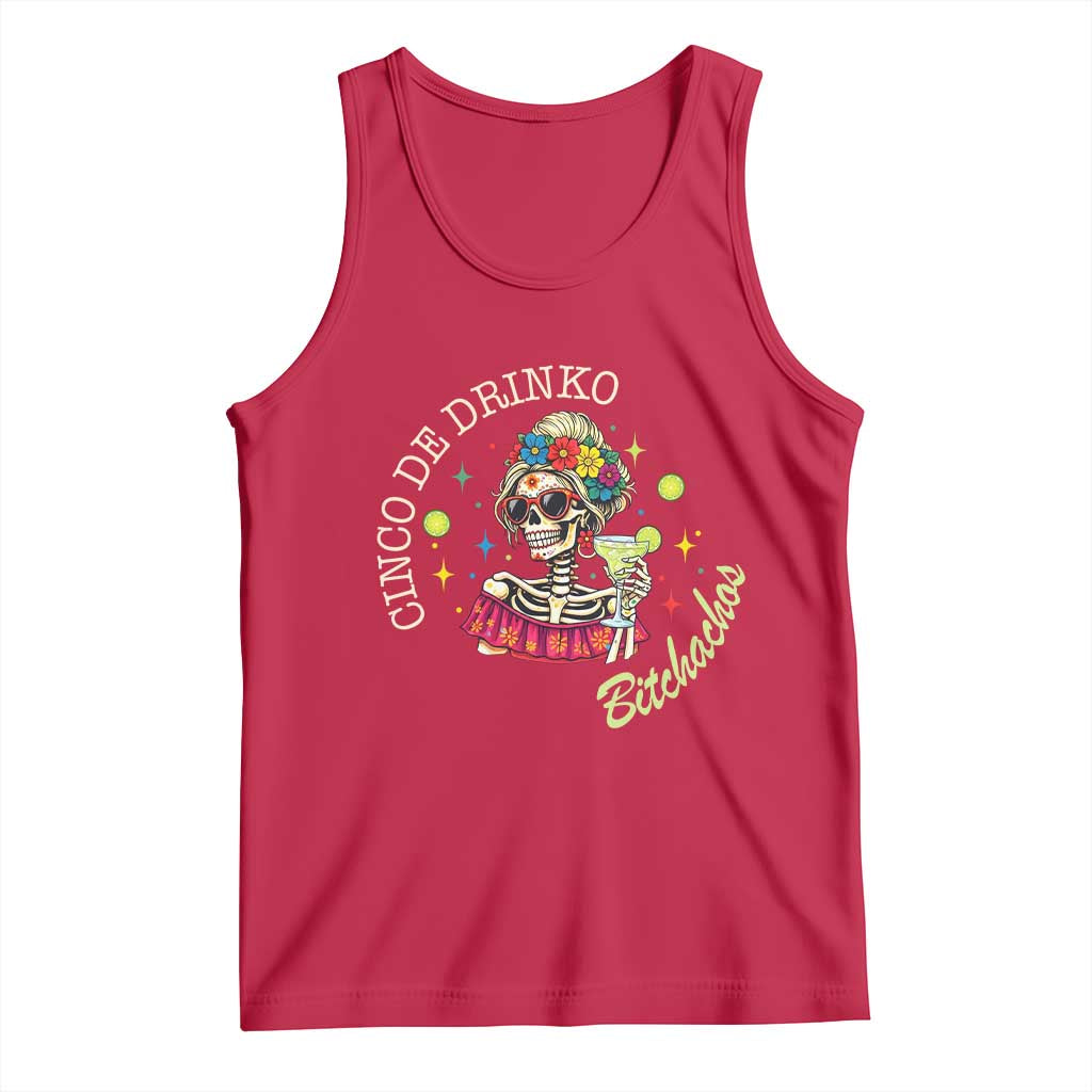 Cinco De Drinko Bitchachos Tank Top Funny Skeleton Drinking Margarita Fiesta Party