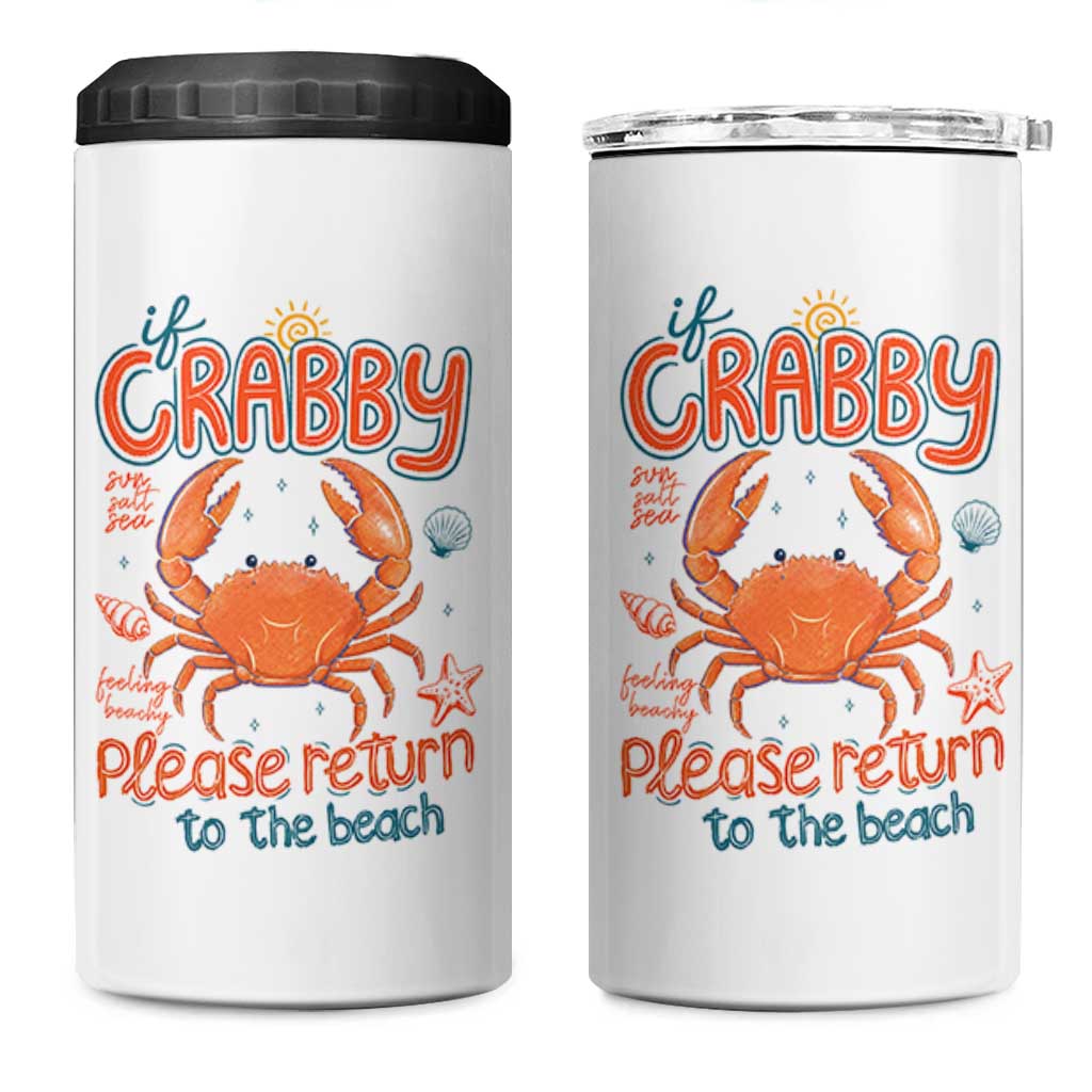 If Crabby Please Return To The Beach 4 in 1 Can Cooler Tumbler Funny Crab Summer Vacatiion
