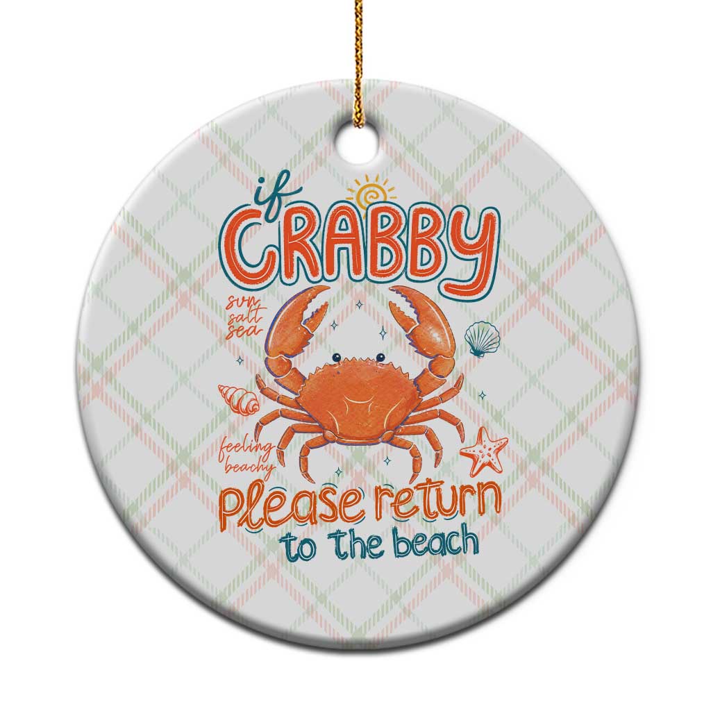 If Crabby Please Return To The Beach Ceramic Ornament Funny Crab Summer Vacatiion