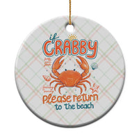 If Crabby Please Return To The Beach Ceramic Ornament Funny Crab Summer Vacatiion