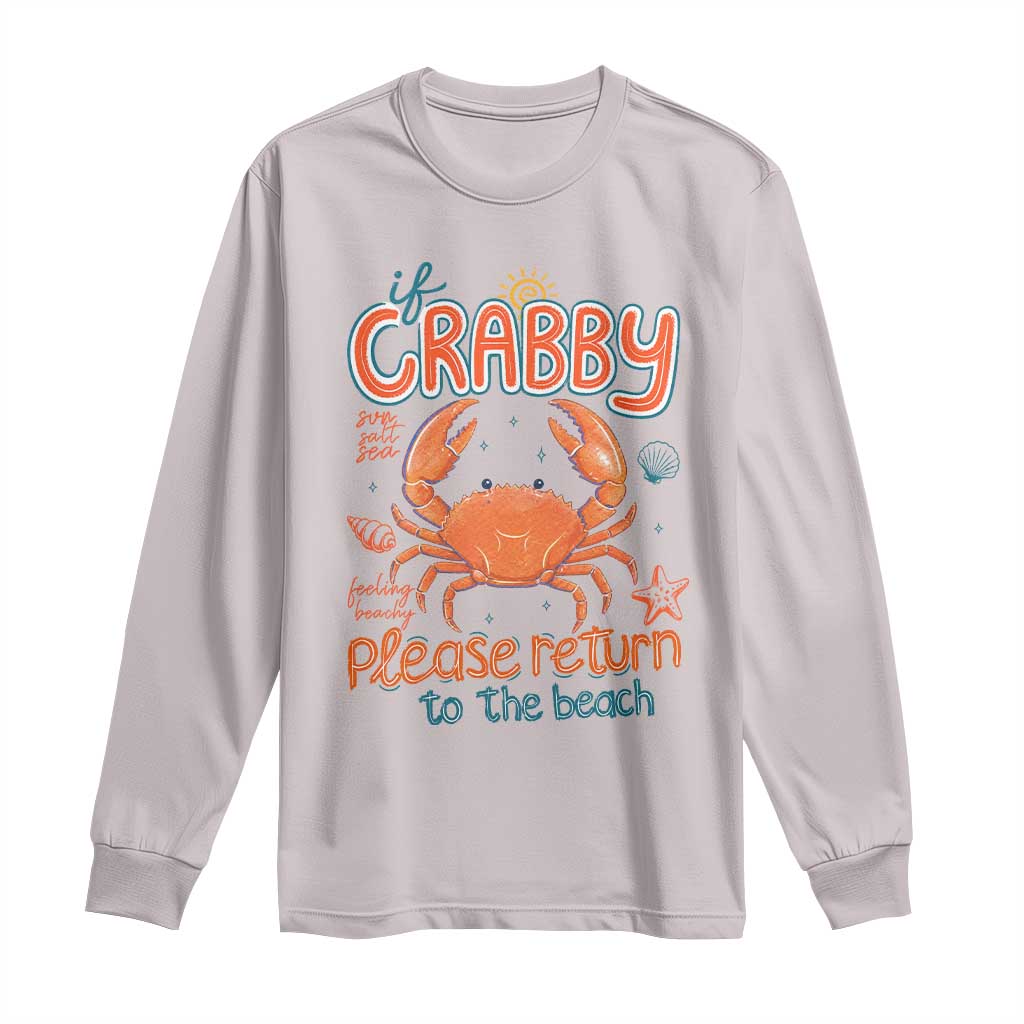 If Crabby Please Return To The Beach Long Sleeve Shirt Funny Crab Summer Vacatiion