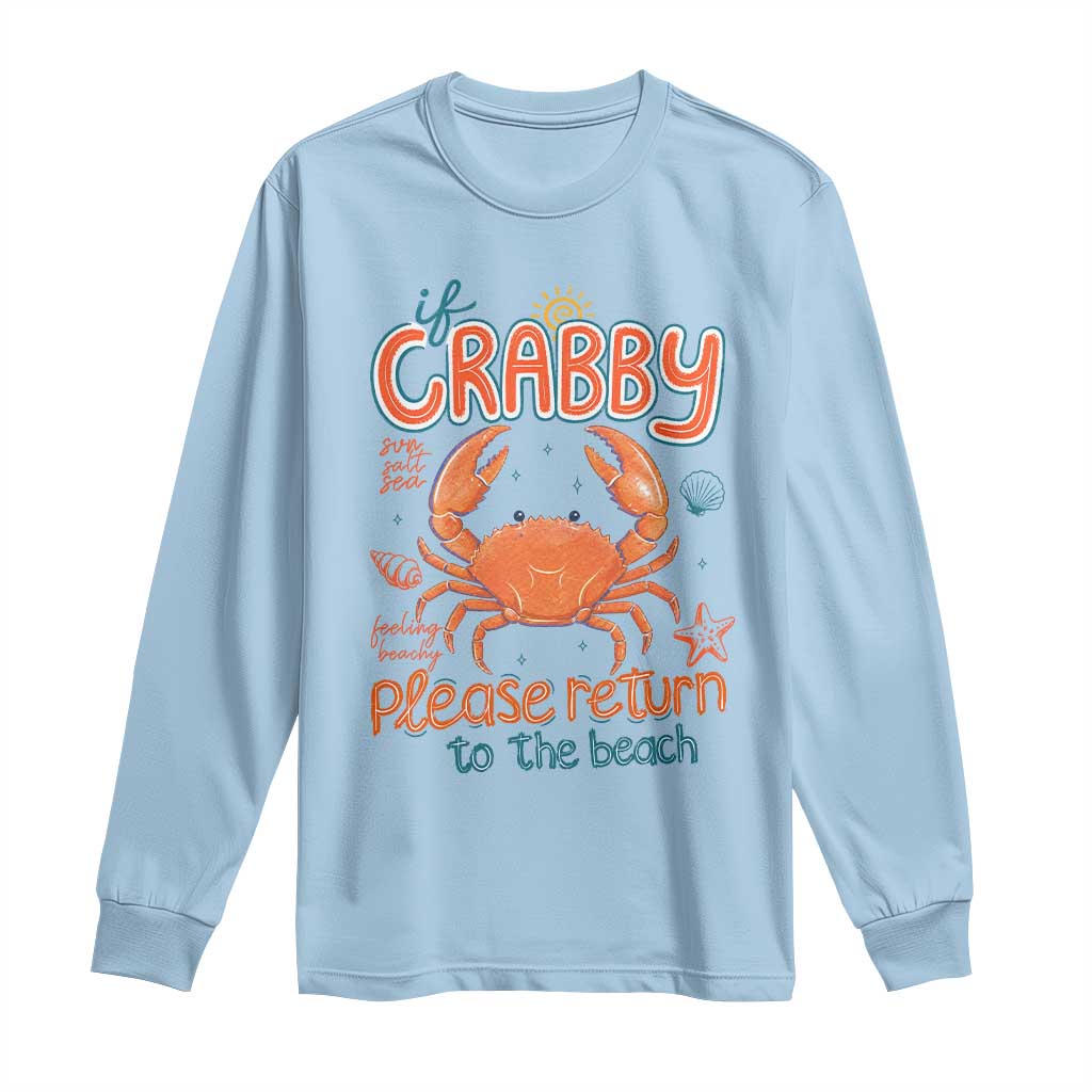 If Crabby Please Return To The Beach Long Sleeve Shirt Funny Crab Summer Vacatiion