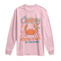 If Crabby Please Return To The Beach Long Sleeve Shirt Funny Crab Summer Vacatiion