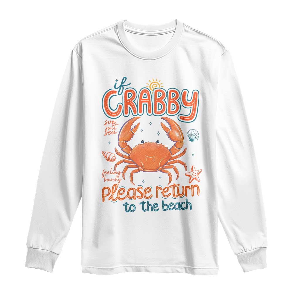 If Crabby Please Return To The Beach Long Sleeve Shirt Funny Crab Summer Vacatiion
