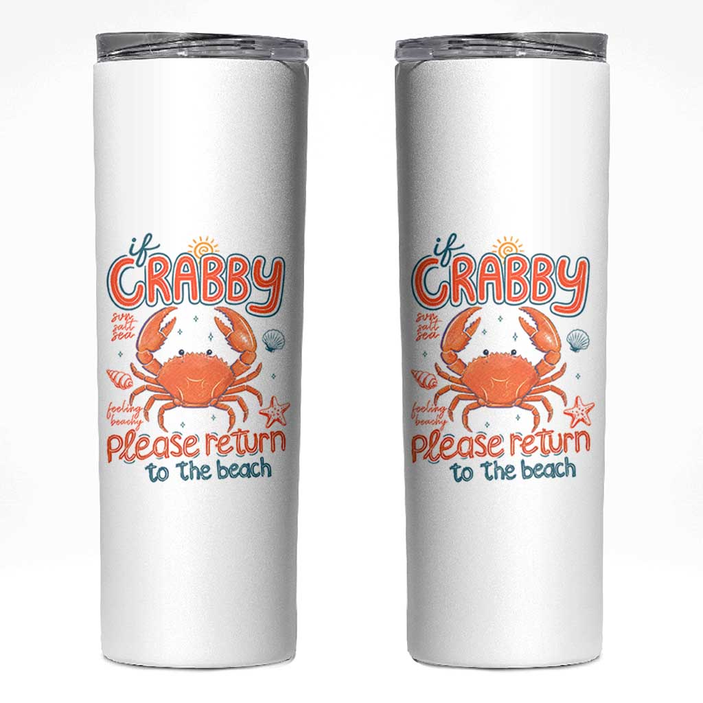 If Crabby Please Return To The Beach Skinny Tumbler Funny Crab Summer Vacatiion