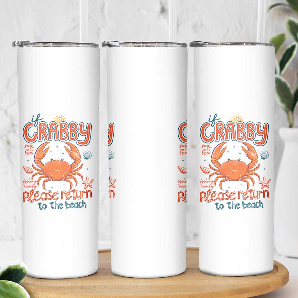 If Crabby Please Return To The Beach Skinny Tumbler Funny Crab Summer Vacatiion