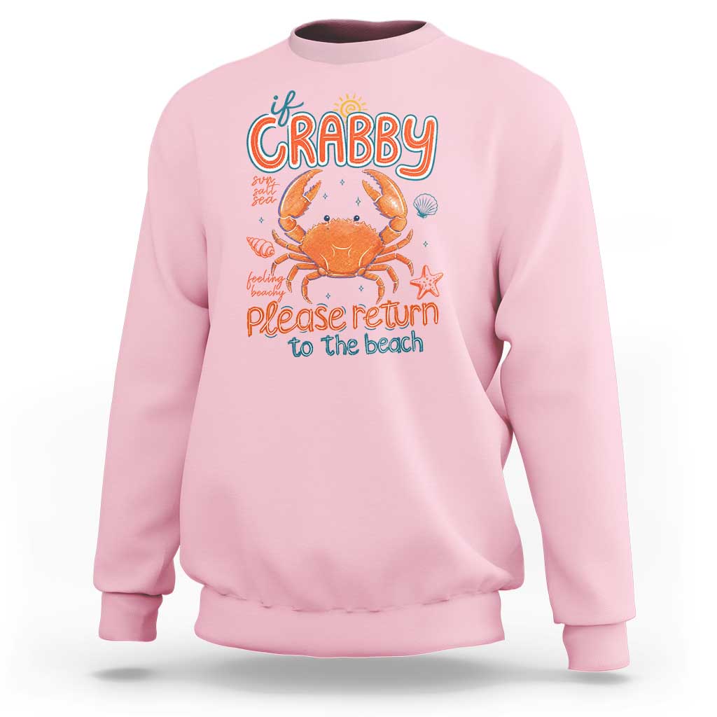 If Crabby Please Return To The Beach Sweatshirt Funny Crab Summer Vacatiion
