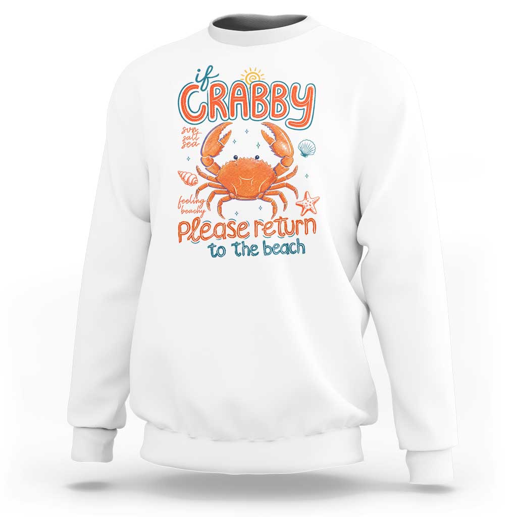 If Crabby Please Return To The Beach Sweatshirt Funny Crab Summer Vacatiion