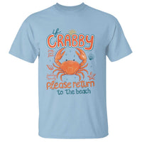 If Crabby Please Return To The Beach T Shirt Funny Crab Summer Vacatiion