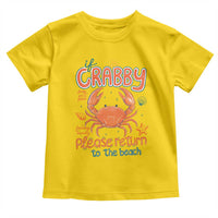 If Crabby Please Return To The Beach Toddler T Shirt Funny Crab Summer Vacatiion