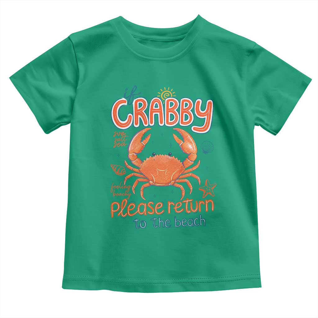 If Crabby Please Return To The Beach Toddler T Shirt Funny Crab Summer Vacatiion