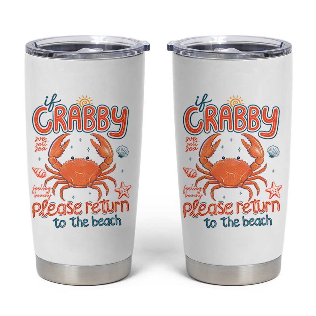 If Crabby Please Return To The Beach Tumbler Cup Funny Crab Summer Vacatiion