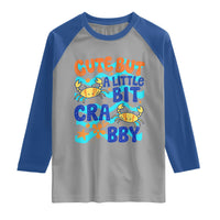 Cute But A Little Bit Crabby Raglan Shirt Beach Crab Summer Vacation