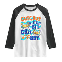 Cute But A Little Bit Crabby Raglan Shirt Beach Crab Summer Vacation