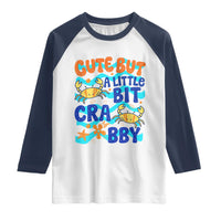 Cute But A Little Bit Crabby Raglan Shirt Beach Crab Summer Vacation