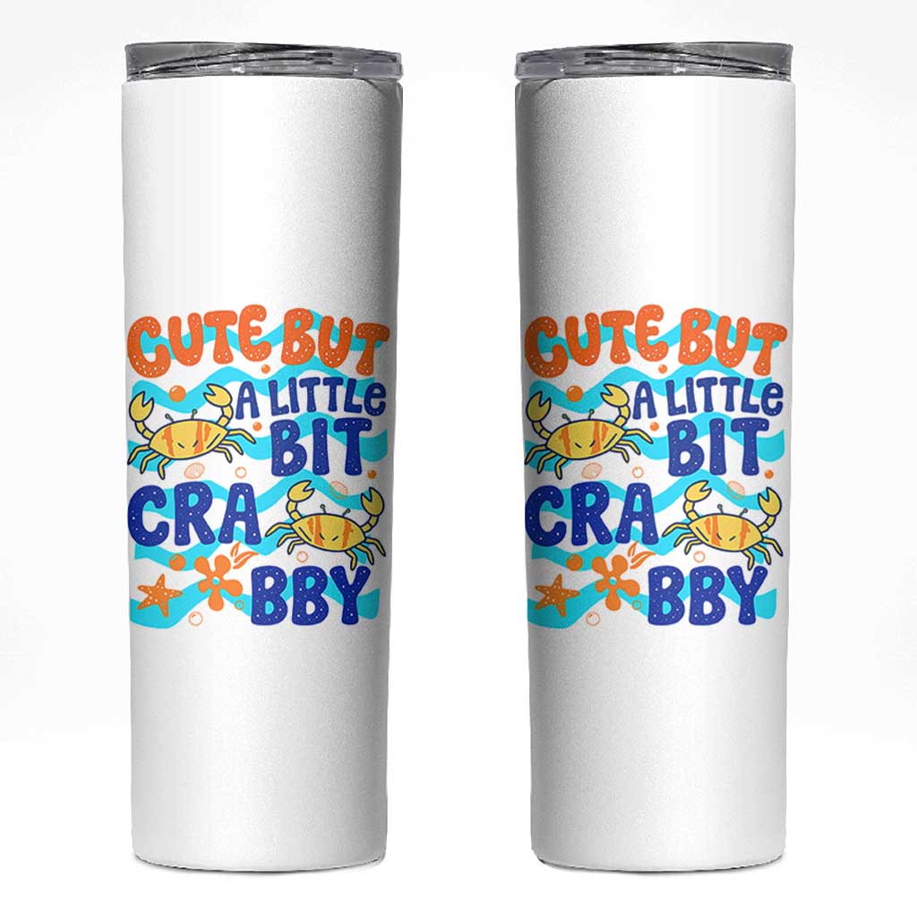 Cute But A Little Bit Crabby Skinny Tumbler Beach Crab Summer Vacation