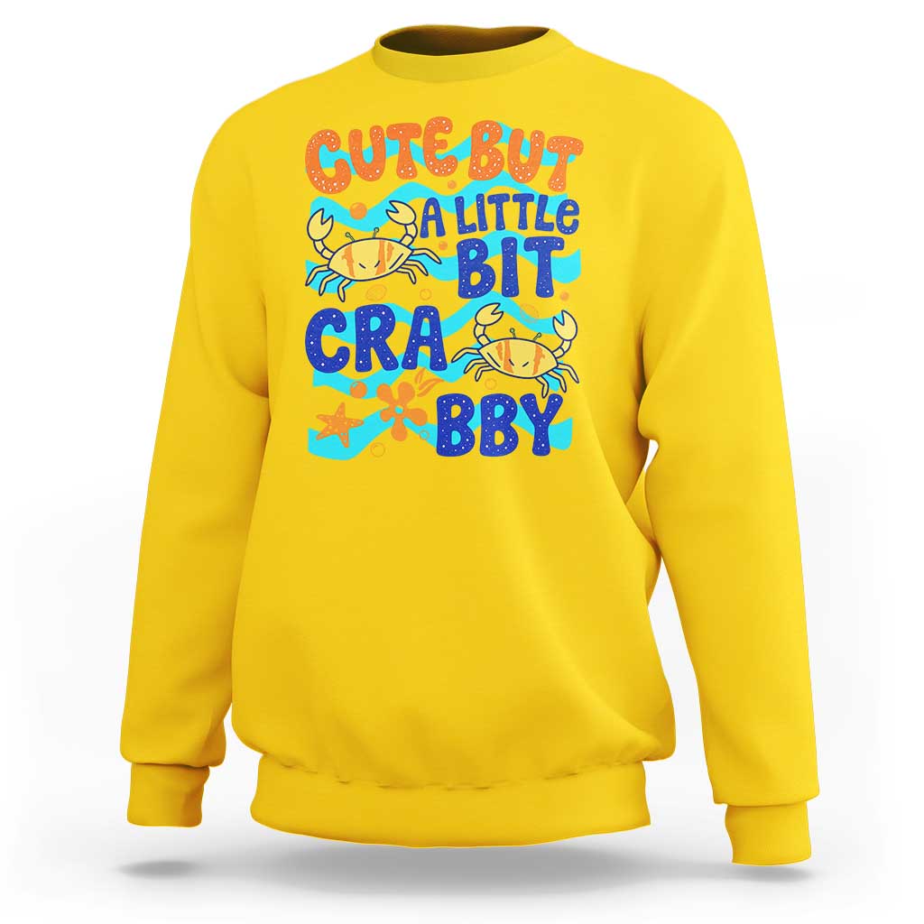 Cute But A Little Bit Crabby Sweatshirt Beach Crab Summer Vacation