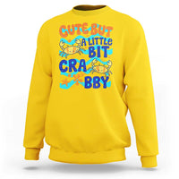 Cute But A Little Bit Crabby Sweatshirt Beach Crab Summer Vacation