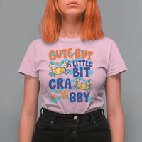 Cute But A Little Bit Crabby T Shirt For Women Beach Crab Summer Vacation