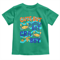 Cute But A Little Bit Crabby Toddler T Shirt Beach Crab Summer Vacation
