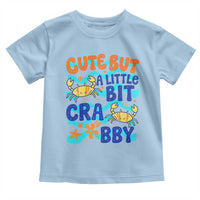 Cute But A Little Bit Crabby Toddler T Shirt Beach Crab Summer Vacation