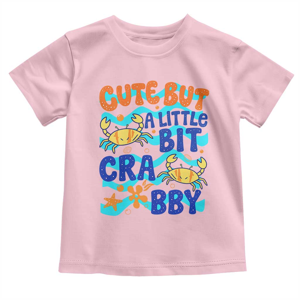 Cute But A Little Bit Crabby Toddler T Shirt Beach Crab Summer Vacation