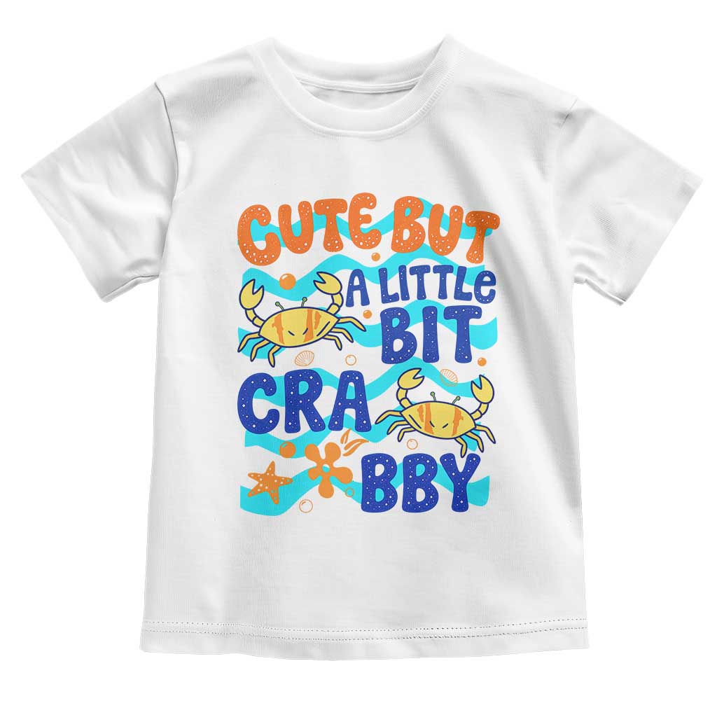 Cute But A Little Bit Crabby Toddler T Shirt Beach Crab Summer Vacation