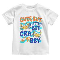 Cute But A Little Bit Crabby Toddler T Shirt Beach Crab Summer Vacation
