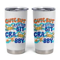 Cute But A Little Bit Crabby Tumbler Cup Beach Crab Summer Vacation