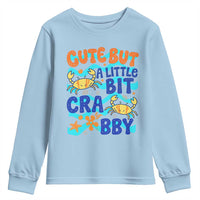 Cute But A Little Bit Crabby Youth Sweatshirt Beach Crab Summer Vacation