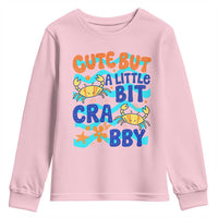Cute But A Little Bit Crabby Youth Sweatshirt Beach Crab Summer Vacation