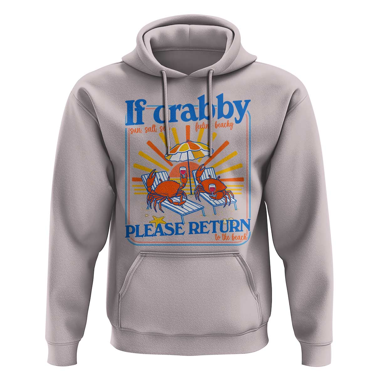 If Crabby Please Return To The Beach Hoodie Funny Summer Crab