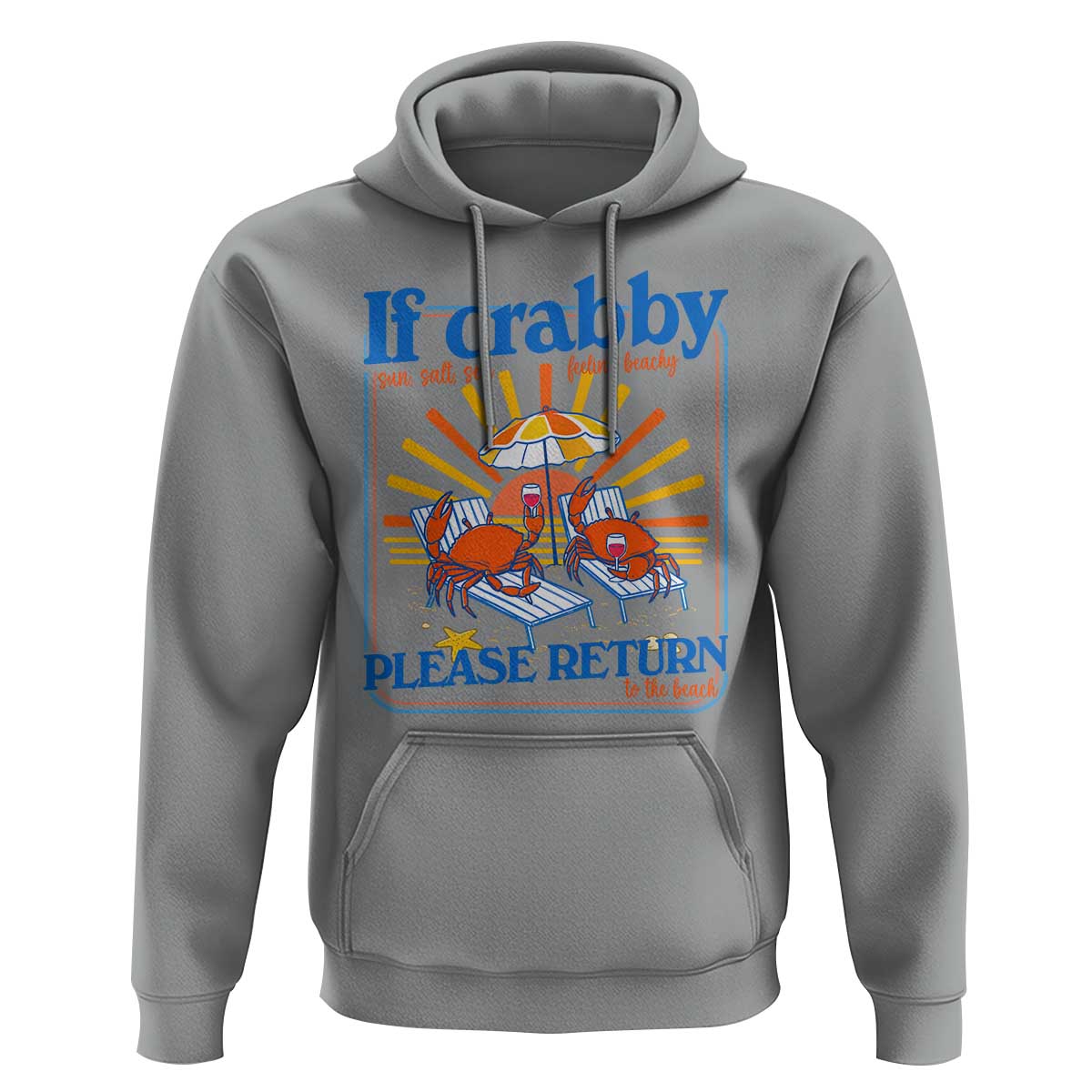 If Crabby Please Return To The Beach Hoodie Funny Summer Crab