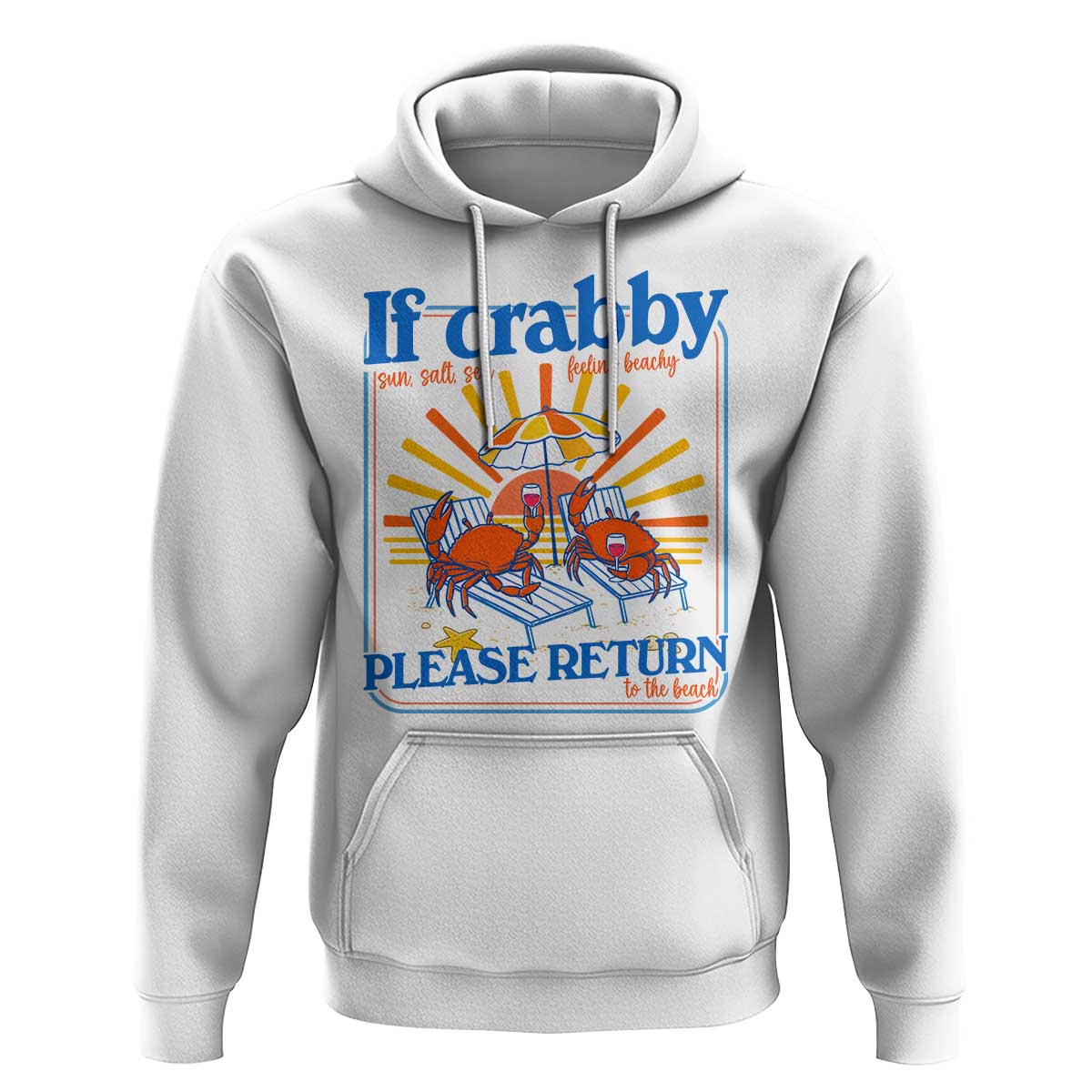If Crabby Please Return To The Beach Hoodie Funny Summer Crab