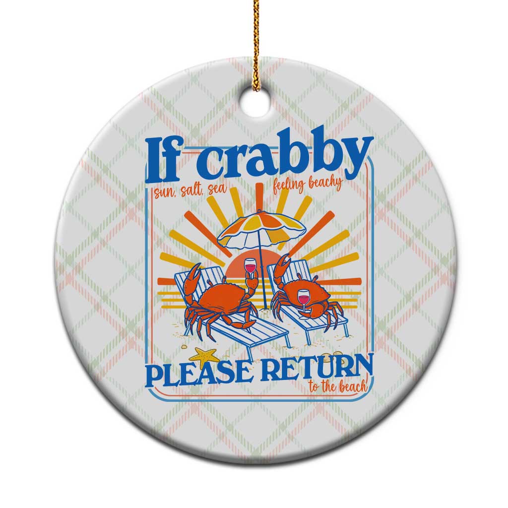 If Crabby Please Return To The Beach Ceramic Ornament Funny Summer Crab