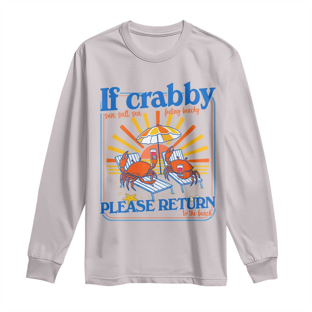 If Crabby Please Return To The Beach Long Sleeve Shirt Funny Summer Crab