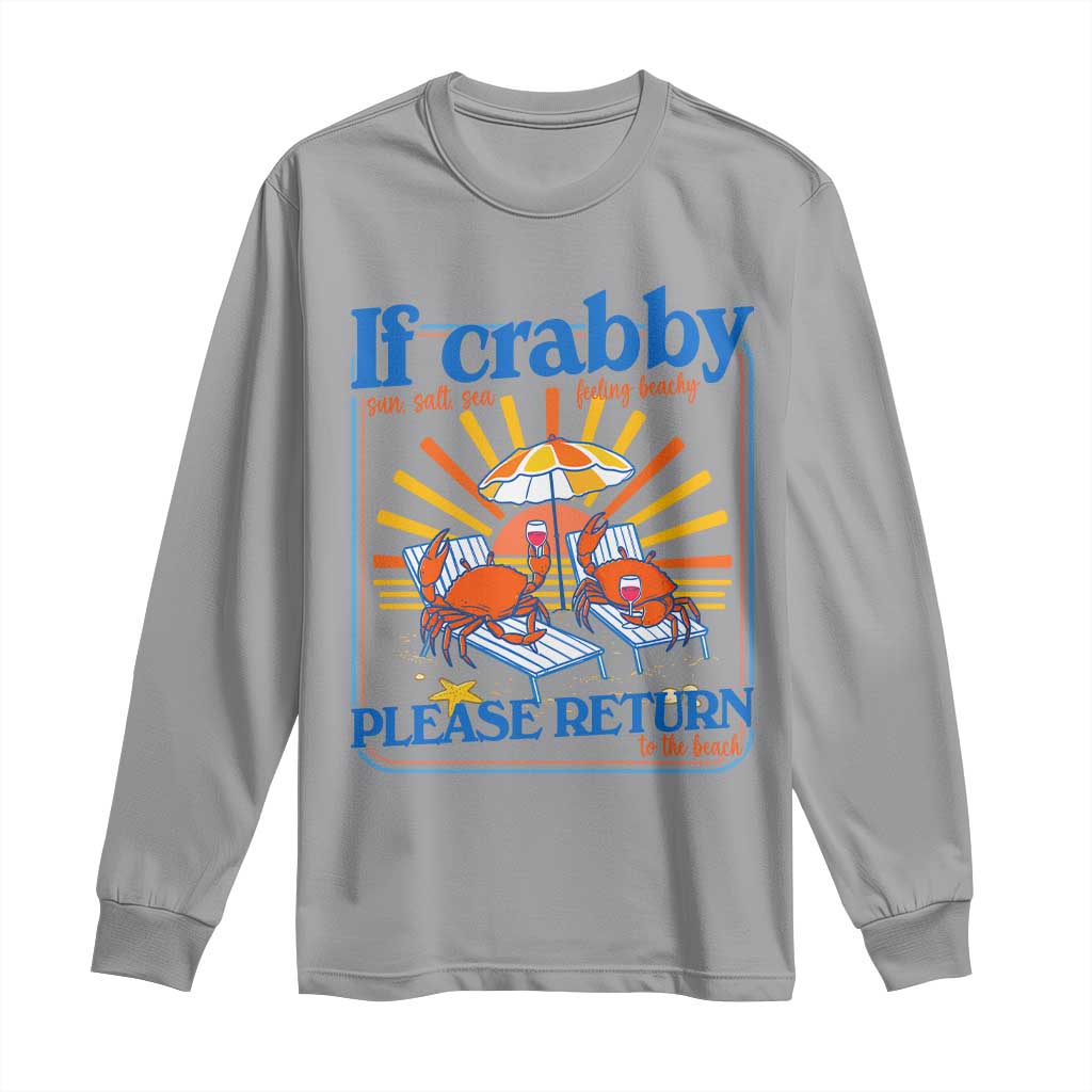 If Crabby Please Return To The Beach Long Sleeve Shirt Funny Summer Crab