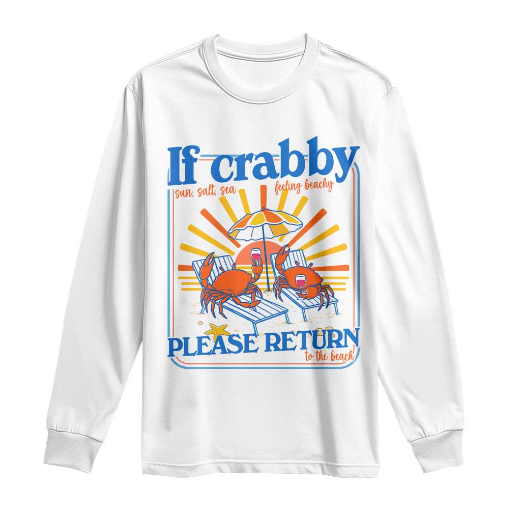 If Crabby Please Return To The Beach Long Sleeve Shirt Funny Summer Crab