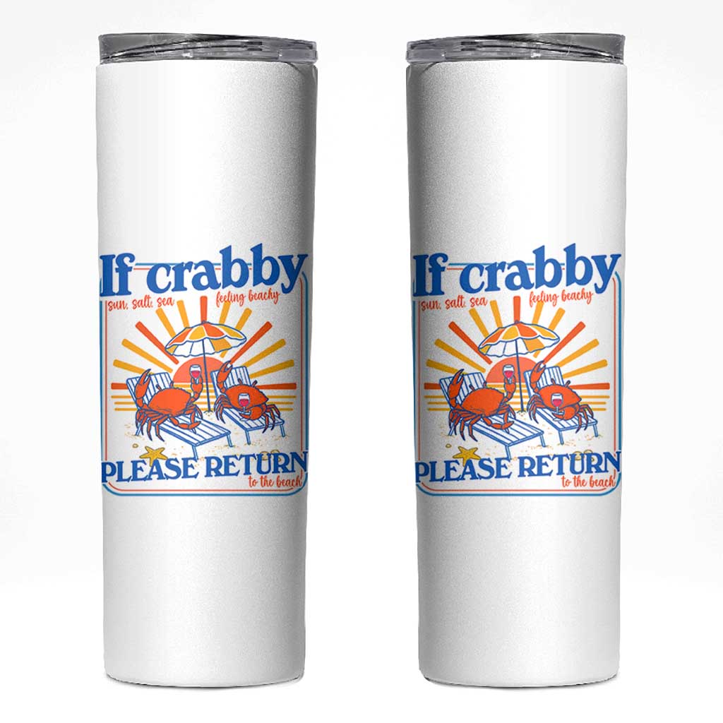 If Crabby Please Return To The Beach Skinny Tumbler Funny Summer Crab
