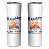 If Crabby Please Return To The Beach Skinny Tumbler Funny Summer Crab